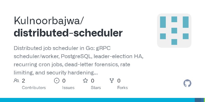 GitHub - Kulnoorbajwa/distributed-scheduler: Distributed job scheduler in Go: gRPC scheduler/worker, PostgreSQL, leader-election…