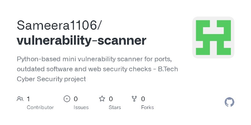 GitHub - Sameera1106/vulnerability-scanner: Python-based mini vulnerability scanner for ports, outdated software and web security…
