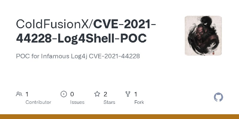GitHub - ColdFusionX/CVE-2021-44228-Log4Shell-POC: POC for Infamous Log4j CVE-2021-44228