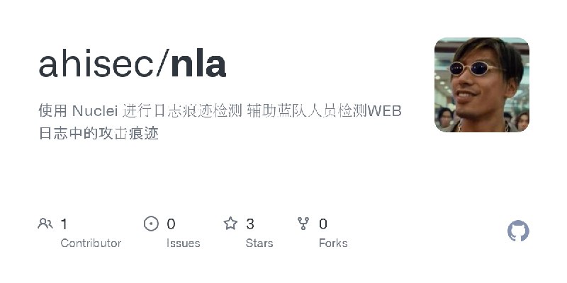 GitHub - ahisec/nla: 使用 Nuclei 进行日志痕迹检测  辅助蓝队人员检测WEB日志中的攻击痕迹