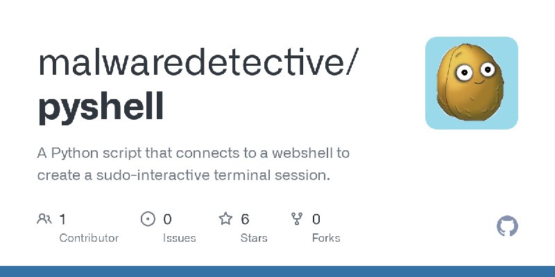 GitHub - malwaredetective/pyshell: A Python script that connects to a webshell to create a sudo-interactive terminal session.