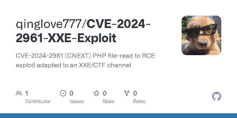 GitHub - qinglove777/CVE-2024-2961-XXE-Exploit: CVE-2024-2961 (CNEXT) PHP file-read to RCE exploit adapted to an XXE/CTF channel