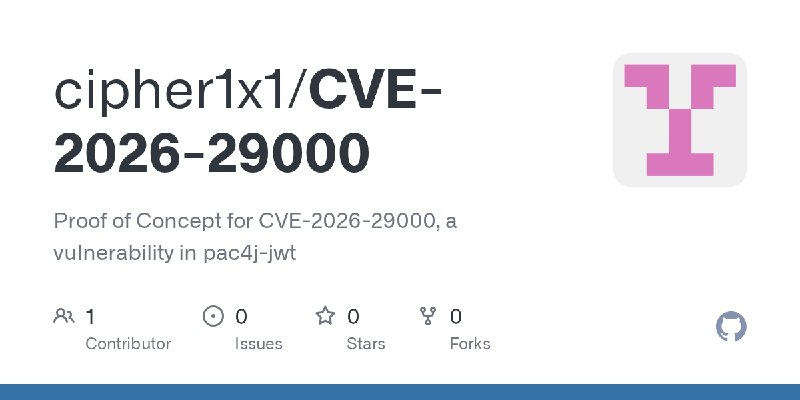 GitHub - cipher1x1/CVE-2026-29000: Proof of Concept for CVE-2026-29000, a vulnerability in pac4j-jwt
