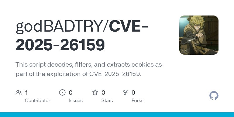 GitHub - godBADTRY/CVE-2025-26159: This script decodes, filters, and extracts cookies as part of the exploitation of CVE-2025-26159.