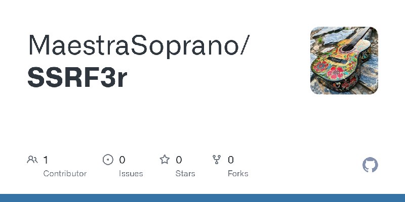 GitHub - MaestraSoprano/SSRF3r