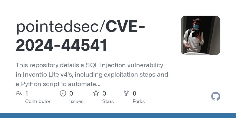 GitHub - pointedsec/CVE-2024-44541: This repository details a SQL Injection vulnerability in Inventio Lite v4's, including exploitation…