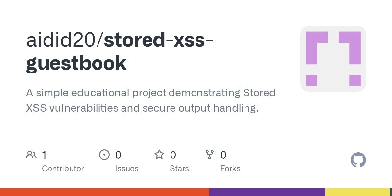 GitHub - aidid20/stored-xss-guestbook: A simple educational project demonstrating Stored XSS vulnerabilities and secure output…