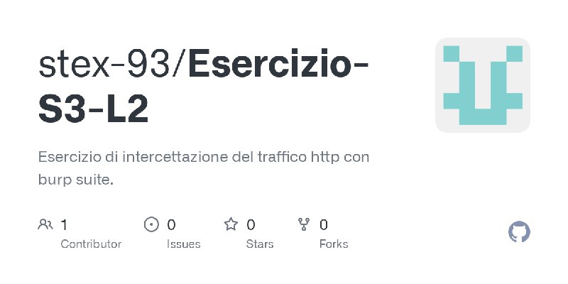GitHub - stex-93/Esercizio-S3-L2: Esercizio di intercettazione del traffico http con burp suite.