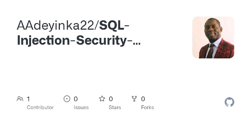 GitHub - AAdeyinka22/SQL-Injection-Security-Assessment-Exploitation-Validation