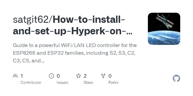 GitHub - satgit62/How-to-install-and-set-up-Hyperk-on-ESP-RP-2040-2350: Guide to a powerful WiFi/LAN LED controller for the ESP8266…