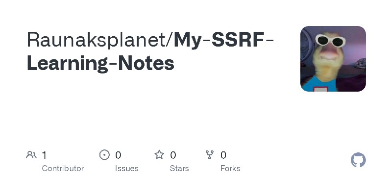 GitHub - Raunaksplanet/My-SSRF-Learning-Notes