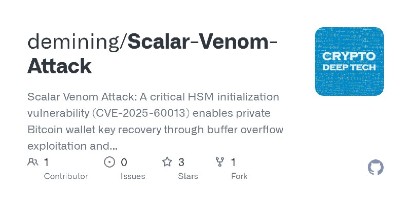 GitHub - demining/Scalar-Venom-Attack: Scalar Venom Attack: A critical HSM initialization vulnerability (CVE-2025-60013) enables…
