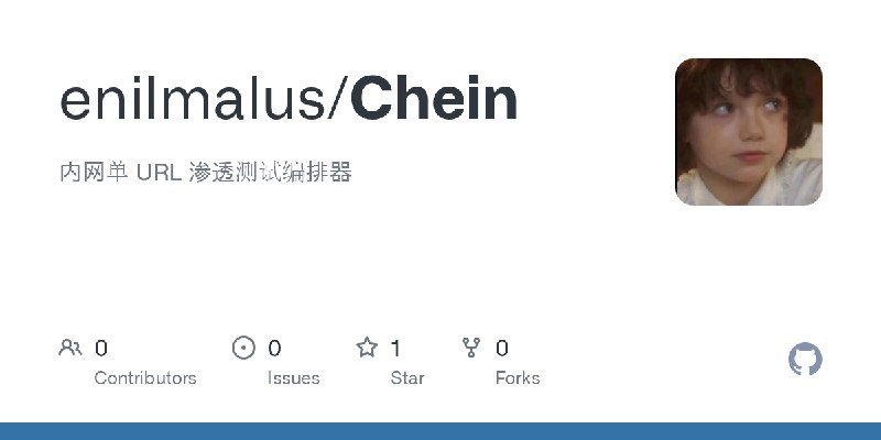 GitHub - enilmalus/Chein: 内网单 URL 渗透测试编排器