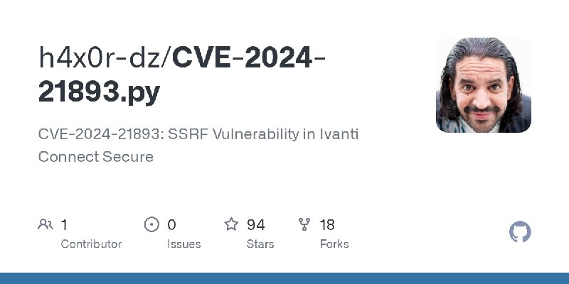 GitHub - h4x0r-dz/CVE-2024-21893.py: CVE-2024-21893: SSRF Vulnerability in Ivanti Connect Secure