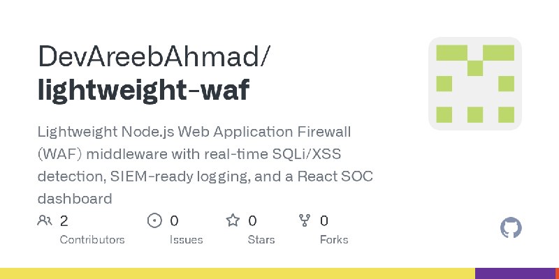 GitHub - DevAreebAhmad/lightweight-waf: Lightweight Node.js Web Application Firewall (WAF) middleware with real-time SQLi/XSS detection…