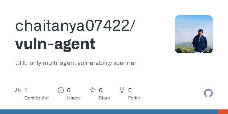 GitHub - chaitanya07422/vuln-agent: URL-only multi-agent vulnerability scanner