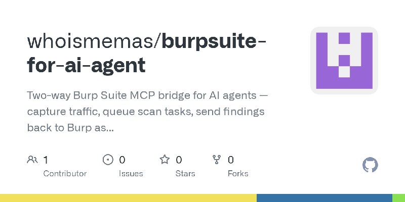 GitHub - whoismemas/burpsuite-for-ai-agent: Two-way Burp Suite MCP bridge for AI agents — capture traffic, queue scan tasks, send…