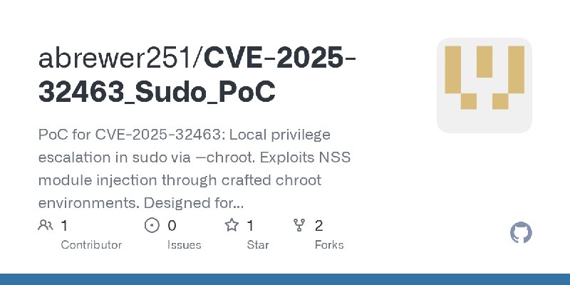 GitHub - abrewer251/CVE-2025-32463_Sudo_PoC: PoC for CVE-2025-32463: Local privilege escalation in sudo via --chroot. Exploits…