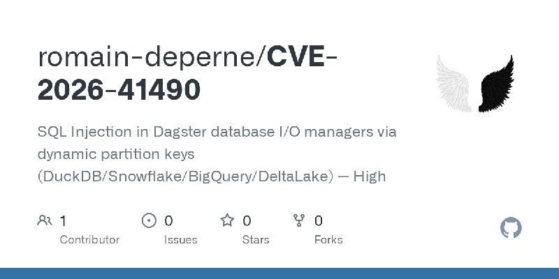 GitHub - romain-deperne/CVE-2026-41490: SQL Injection in Dagster database I/O managers via dynamic partition keys (DuckDB/Snow…