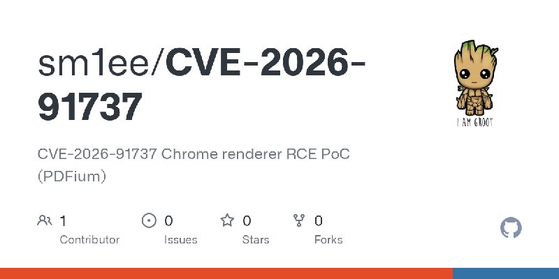GitHub - sm1ee/CVE-2026-91737: CVE-2026-91737 Chrome renderer RCE PoC (PDFium)