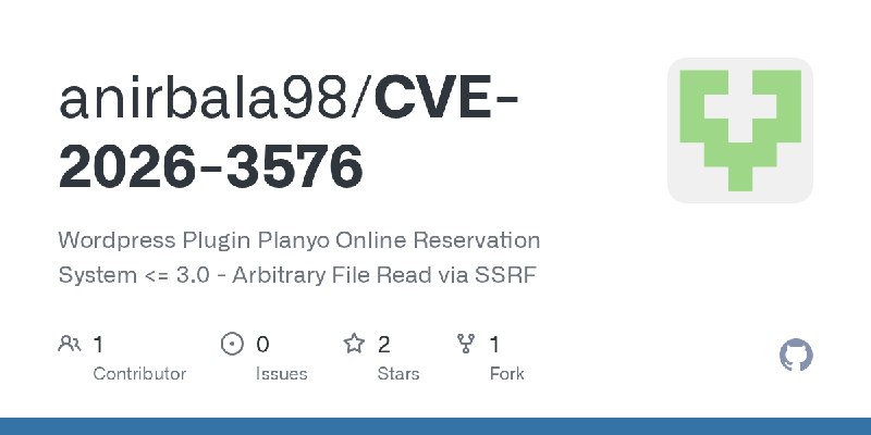 GitHub - anirbala98/CVE-2026-3576: Wordpress Plugin Planyo Online Reservation System <= 3.0 - Arbitrary File Read via SSRF