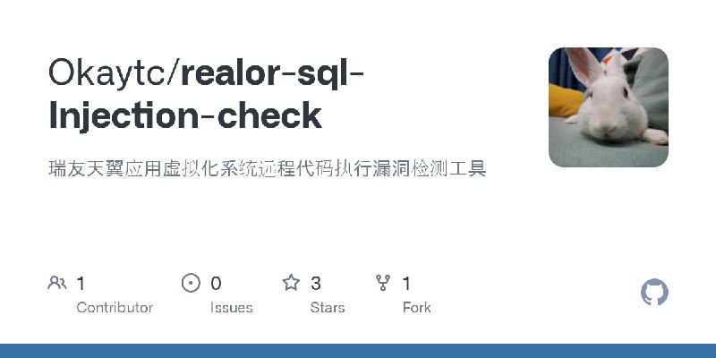 GitHub - Okaytc/realor-sql-Injection-check: 瑞友天翼应用虚拟化系统远程代码执行漏洞检测工具