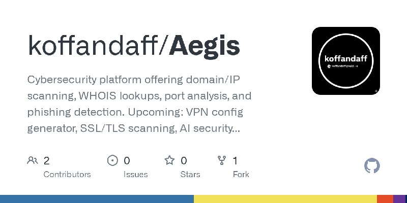 GitHub - koffandaff/Aegis: Cybersecurity platform offering domain/IP scanning, WHOIS lookups, port analysis, and phishing detection.…