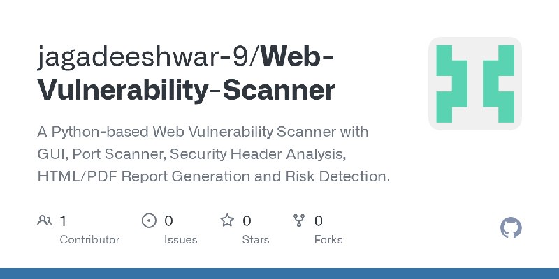 GitHub - jagadeeshwar-9/Web-Vulnerability-Scanner: A Python-based Web Vulnerability Scanner with GUI, Port Scanner, Security Header…