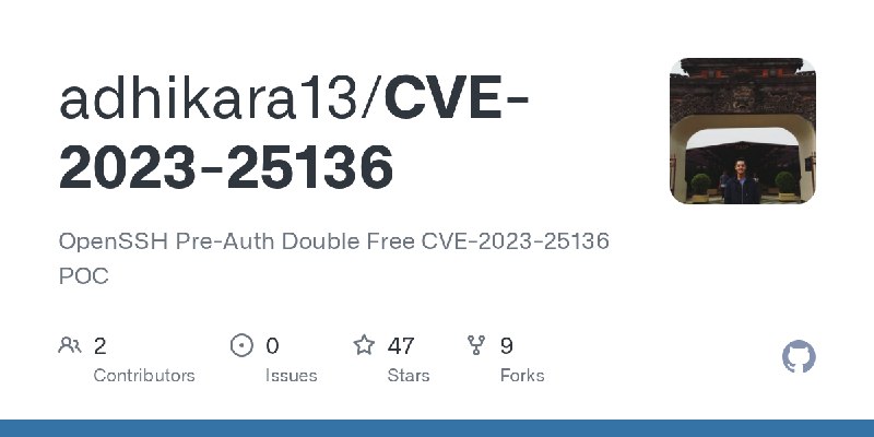 GitHub - adhikara13/CVE-2023-25136: OpenSSH Pre-Auth Double Free CVE-2023-25136 POC