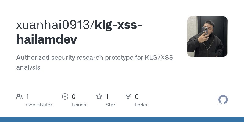 GitHub - xuanhai0913/klg-xss-hailamdev: Authorized security research prototype for KLG/XSS analysis.