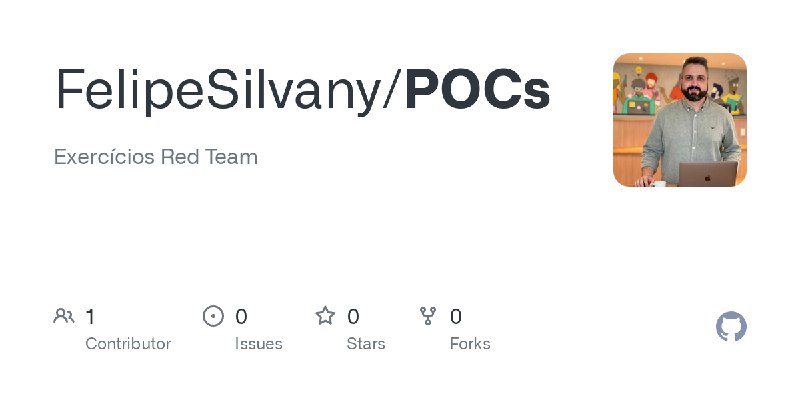 GitHub - FelipeSilvany/POCs: Exercícios Red Team