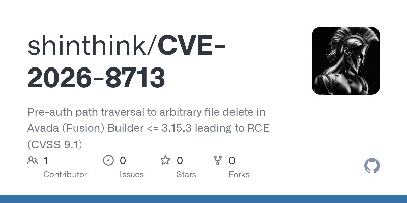 GitHub - shinthink/CVE-2026-8713: Pre-auth path traversal to arbitrary file delete in Avada (Fusion) Builder <= 3.15.3 leading…