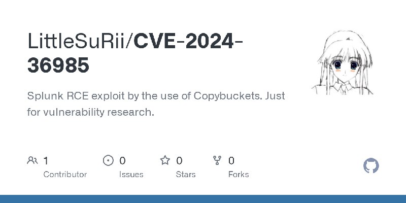 GitHub - LittleSuRii/CVE-2024-36985: Splunk RCE exploit by the use of Copybuckets. Just for vulnerability research.