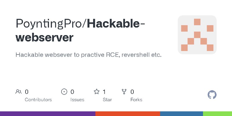 GitHub - PoyntingPro/Hackable-webserver: Hackable websever to practive RCE, revershell etc.