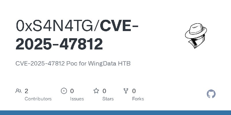GitHub - 0xS4N4TG/CVE-2025-47812: CVE-2025-47812 Poc for WingData HTB