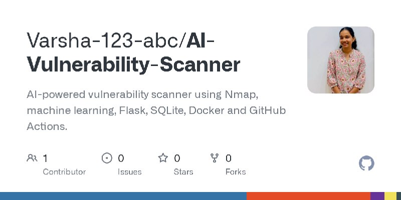 GitHub - Varsha-123-abc/AI-Vulnerability-Scanner: AI-powered vulnerability scanner using Nmap, machine learning, Flask, SQLite…