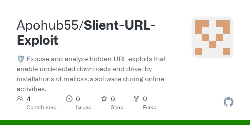 GitHub - Apohub55/Slient-URL-Exploit: 🛡️ Expose and analyze hidden URL exploits that enable undetected downloads and drive-by installations…