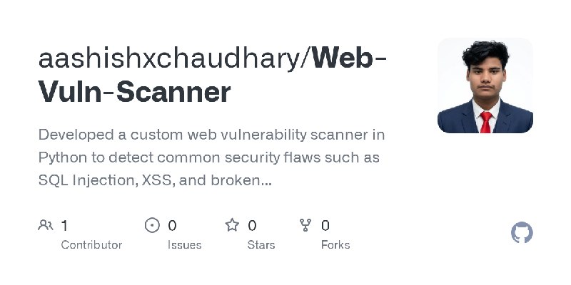 GitHub - aashishxchaudhary/Web-Vuln-Scanner: Developed a custom web vulnerability scanner in Python to detect common security flaws…
