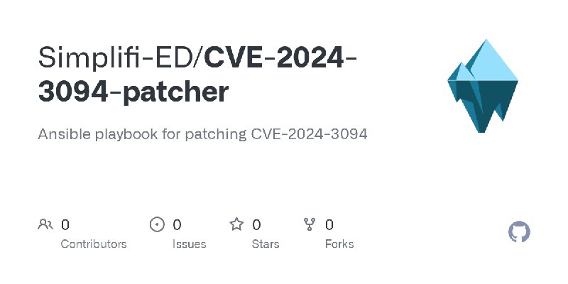 GitHub - Simplifi-ED/CVE-2024-3094-patcher: Ansible playbook for patching CVE-2024-3094