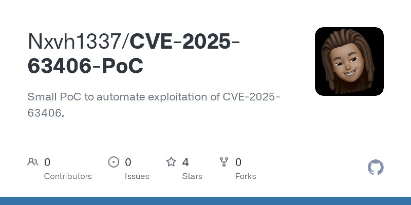 GitHub - Nxvh1337/CVE-2025-63406-PoC: Small PoC to automate exploitation of CVE-2025-63406.