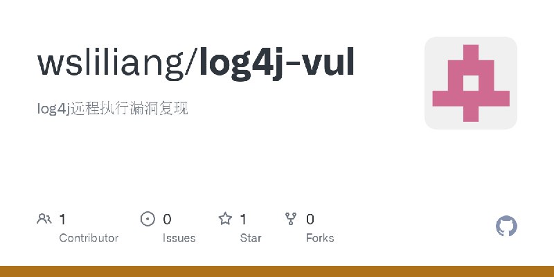 GitHub - wsliliang/log4j-vul: log4j远程执行漏洞复现
