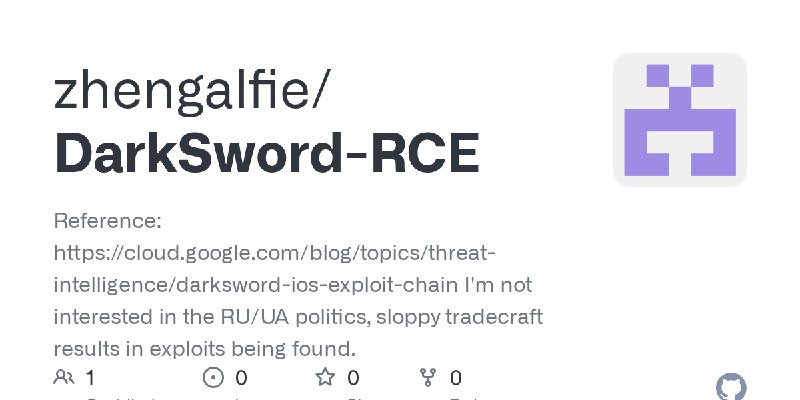 GitHub - zhengalfie/DarkSword-RCE: Reference: https://cloud.google.com/blog/topics/threat-intelligence/darksword-ios-exploit-chain…