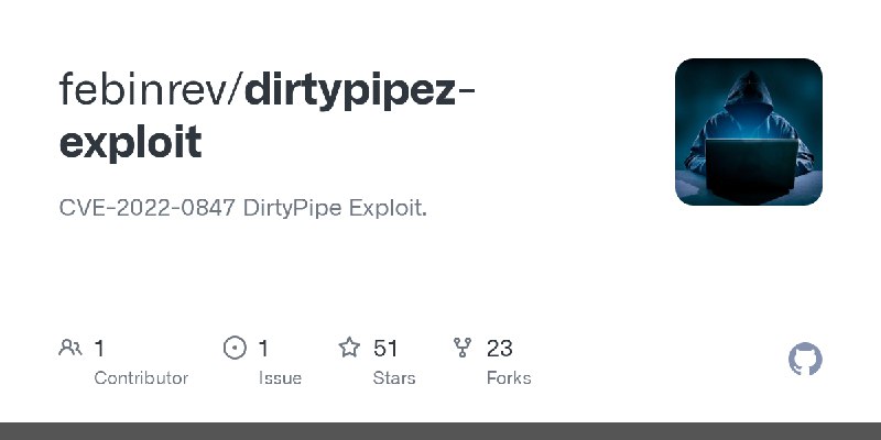 GitHub - febinrev/dirtypipez-exploit: CVE-2022-0847 DirtyPipe Exploit.