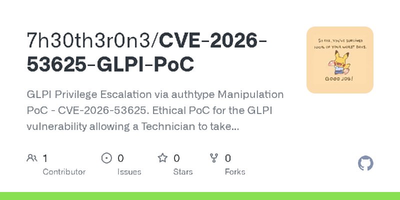 GitHub - 7h30th3r0n3/CVE-2026-53625-GLPI-PoC: GLPI Privilege Escalation via authtype Manipulation PoC - CVE-2026-53625. Ethical…