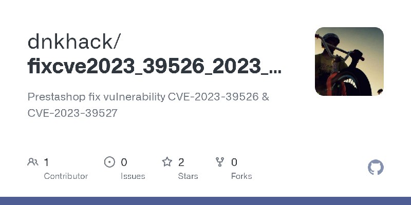 GitHub - dnkhack/fixcve2023_39526_2023_39527: Prestashop fix vulnerability CVE-2023-39526 & CVE-2023-39527