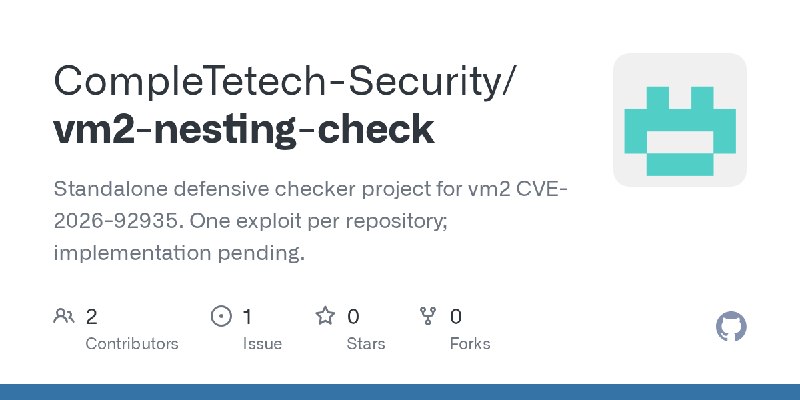 GitHub - CompleTetech-Security/vm2-nesting-check: Standalone defensive checker project for vm2 CVE-2026-92935. One exploit per…