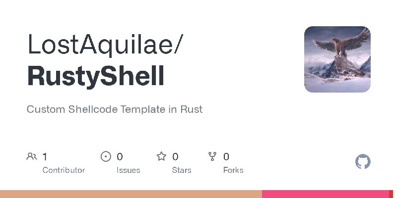 GitHub - LostAquilae/RustyShell: Custom Shellcode Template in Rust