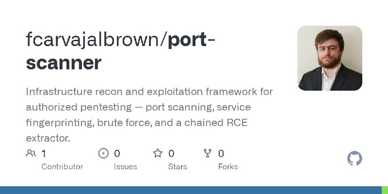 GitHub - fcarvajalbrown/port-scanner: Infrastructure recon and exploitation framework for authorized pentesting — port scanning…