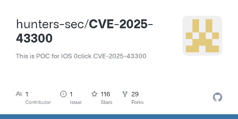 GitHub - hunters-sec/CVE-2025-43300: This is POC for IOS 0click CVE-2025-43300