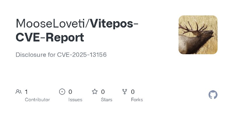 GitHub - MooseLoveti/Vitepos-CVE-Report: Disclosure for CVE-2025-13156